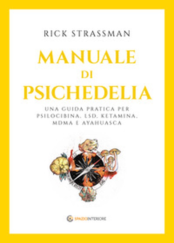 Manuale di psichedelia. Una guida pratica per psilocibina, LSD, ketamina, MDMA e ayahuasca - Librerie.coop Manuale di psichedelia. Una guida pratica per psilocibina, LSD, ketamina, MDMA e ayahuasca - Librerie.coop