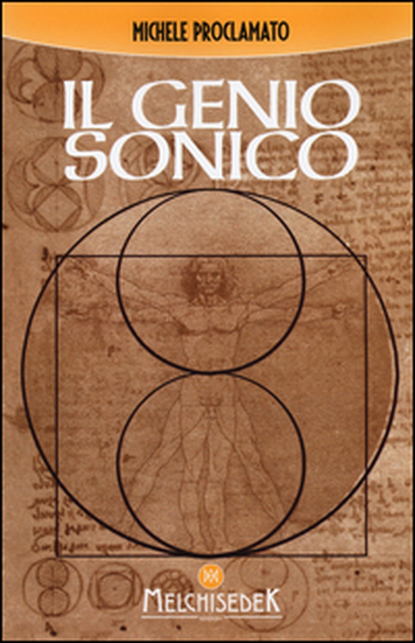 Il genio sonico. La scoperta incredibile che lega ogni opera di Leonardo, ad un codice divino - Librerie.coop Il genio sonico. La scoperta incredibile che lega ogni opera di Leonardo, ad un codice divino - Librerie.coop