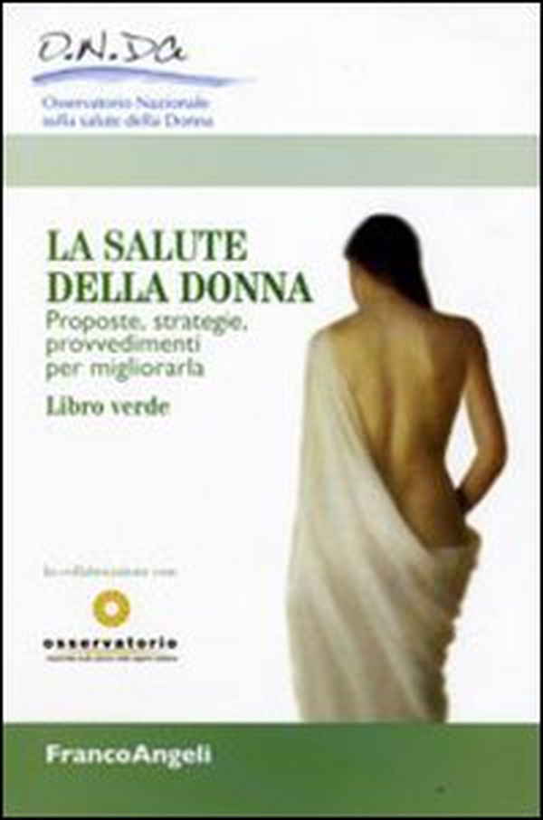 La salute della donna. Proposte, strategie, provvedimenti per migliorarla. Libro verde - Librerie.coop La salute della donna. Proposte, strategie, provvedimenti per migliorarla. Libro verde - Librerie.coop