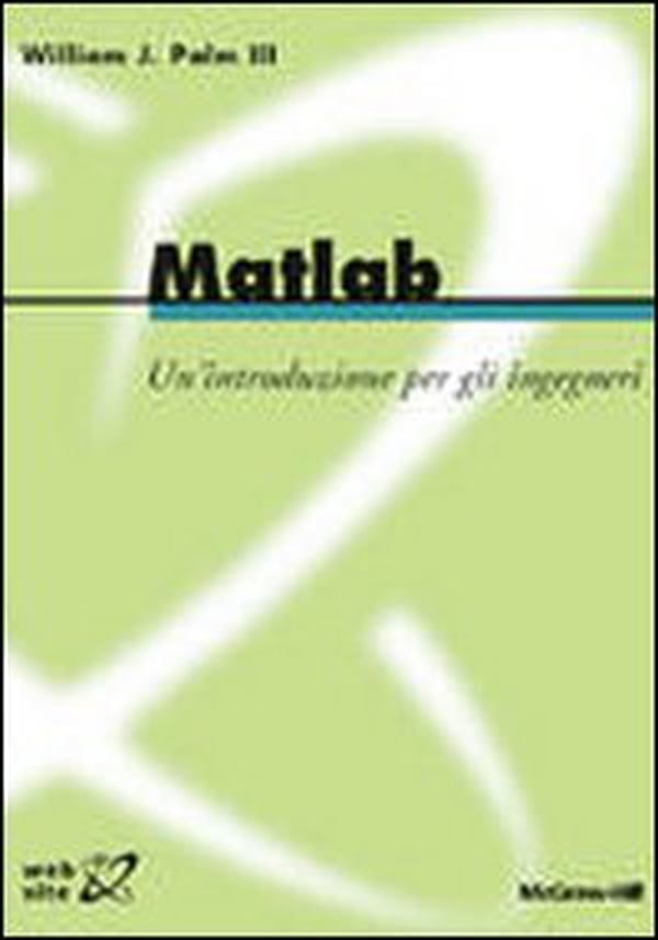 Matlab. Un'introduzione per gli ingegneri - Librerie.coop Matlab. Un'introduzione per gli ingegneri - Librerie.coop
