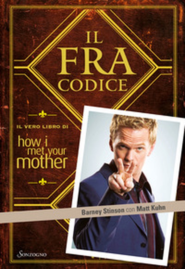 Il FraCodice. Il vero libro di How I met your mother - Librerie.coop Il FraCodice. Il vero libro di How I met your mother - Librerie.coop