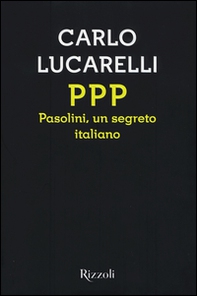 PPP. Pasolini, un segreto italiano - Librerie.coop
