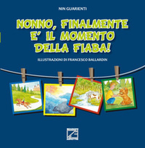 Nonno, finalmente è il momento della fiaba! - Librerie.coop Nonno, finalmente è il momento della fiaba! - Librerie.coop