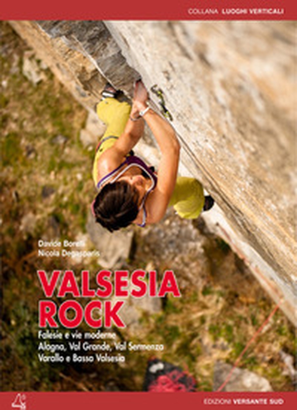 Valsesia rock. Falesie e vie moderne. Alagna, val Grande, val Sermenza, Varallo e bassa Valsesia - Librerie.coop Valsesia rock. Falesie e vie moderne. Alagna, val Grande, val Sermenza, Varallo e bassa Valsesia - Librerie.coop
