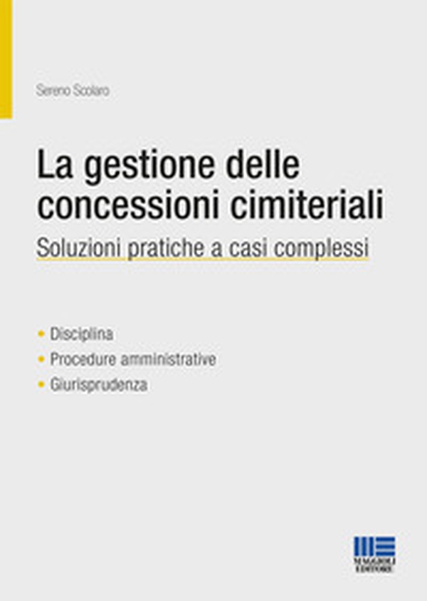 La gestione delle concessioni cimiteriali. Soluzioni pratiche a casi complessi - Librerie.coop La gestione delle concessioni cimiteriali. Soluzioni pratiche a casi complessi - Librerie.coop