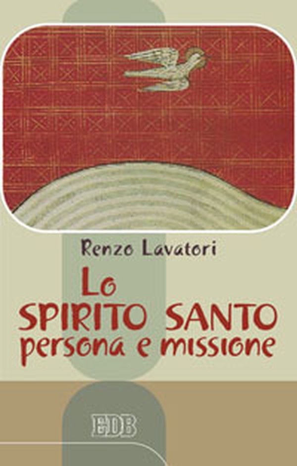 Lo Spirito Santo: persona e missione - Librerie.coop Lo Spirito Santo: persona e missione - Librerie.coop