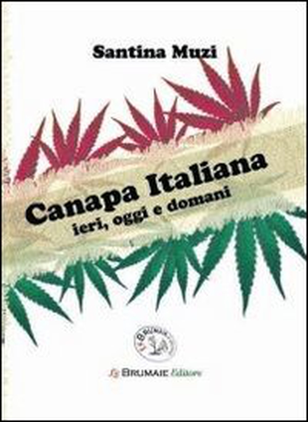 Canapa italiana. Ieri, oggi e domani - Librerie.coop Canapa italiana. Ieri, oggi e domani - Librerie.coop