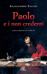 Paolo e i non credenti. Lettera ai Romani 2,14-16.2-29 - Librerie.coop