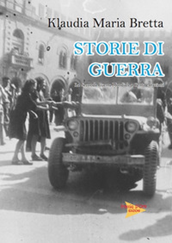 Storie di guerra. La seconda guerra mondiale a Cento e frazioni - Librerie.coop Storie di guerra. La seconda guerra mondiale a Cento e frazioni - Librerie.coop