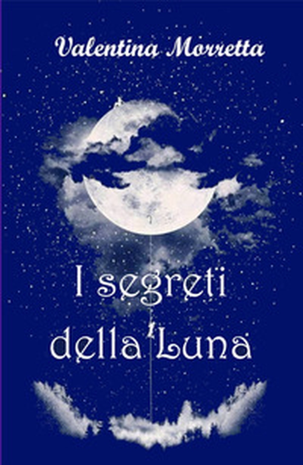 I segreti della Luna - Librerie.coop I segreti della Luna - Librerie.coop