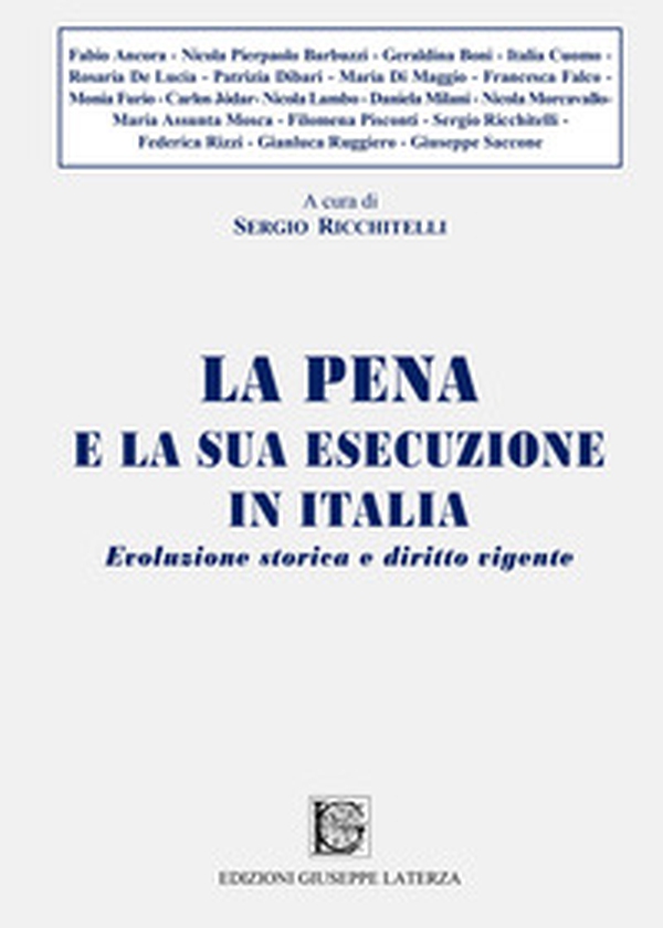 La pena e la sua esecuzione in Italia. Evoluzione storica e diritto vigente - Librerie.coop La pena e la sua esecuzione in Italia. Evoluzione storica e diritto vigente - Librerie.coop