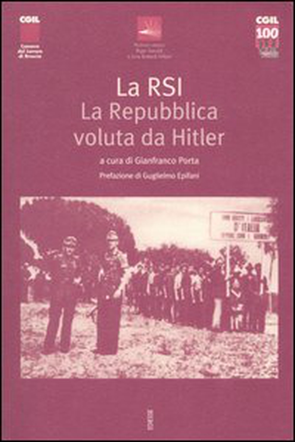 La RSI. La repubblica voluta da Hitler. Atti del Convegno (Gardone Riviera, 22 aprile 2005) - Librerie.coop La RSI. La repubblica voluta da Hitler. Atti del Convegno (Gardone Riviera, 22 aprile 2005) - Librerie.coop