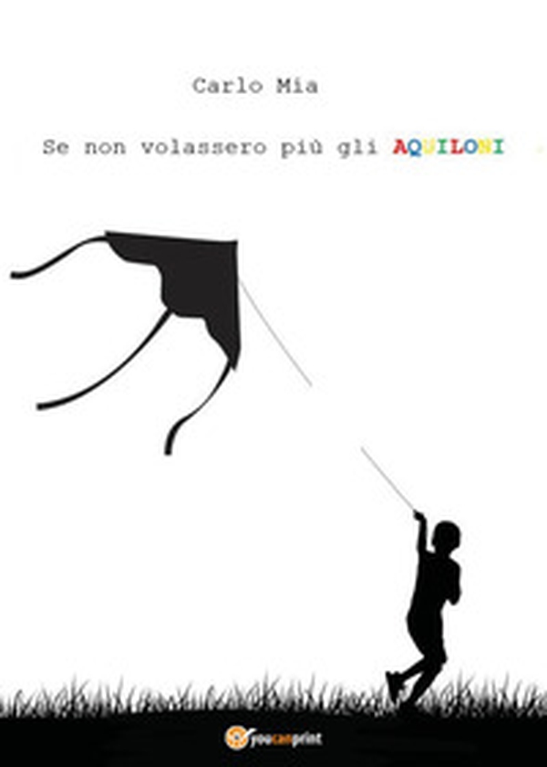 Se non volassero più gli aquiloni - Librerie.coop Se non volassero più gli aquiloni - Librerie.coop