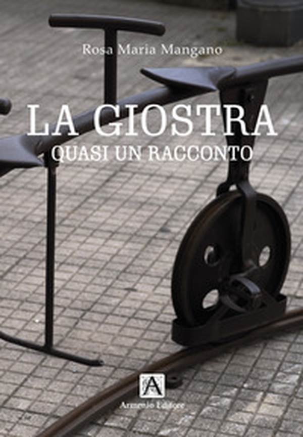 La giostra. Quasi un racconto - Librerie.coop La giostra. Quasi un racconto - Librerie.coop