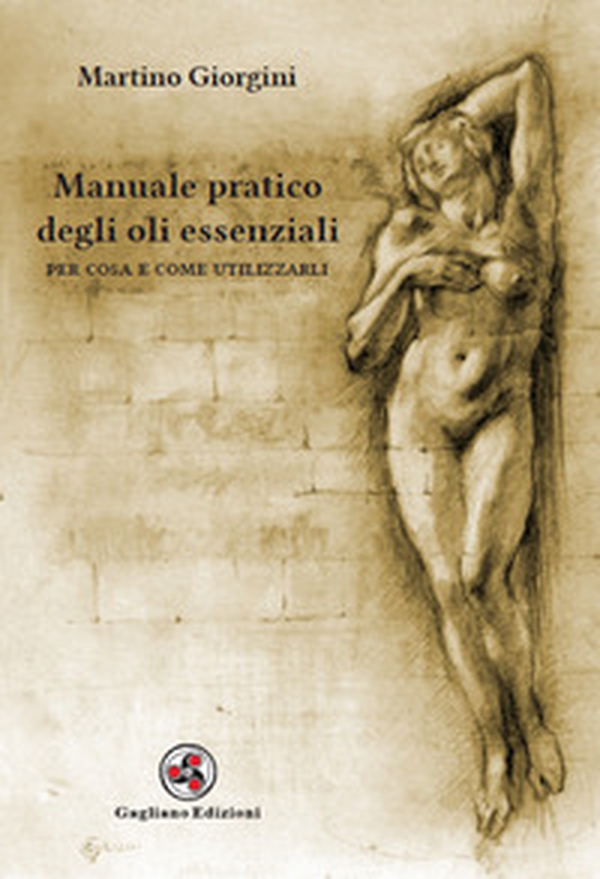 Manuale pratico degli oli essenziali. Per cosa e come utilizzarli - Librerie.coop Manuale pratico degli oli essenziali. Per cosa e come utilizzarli - Librerie.coop
