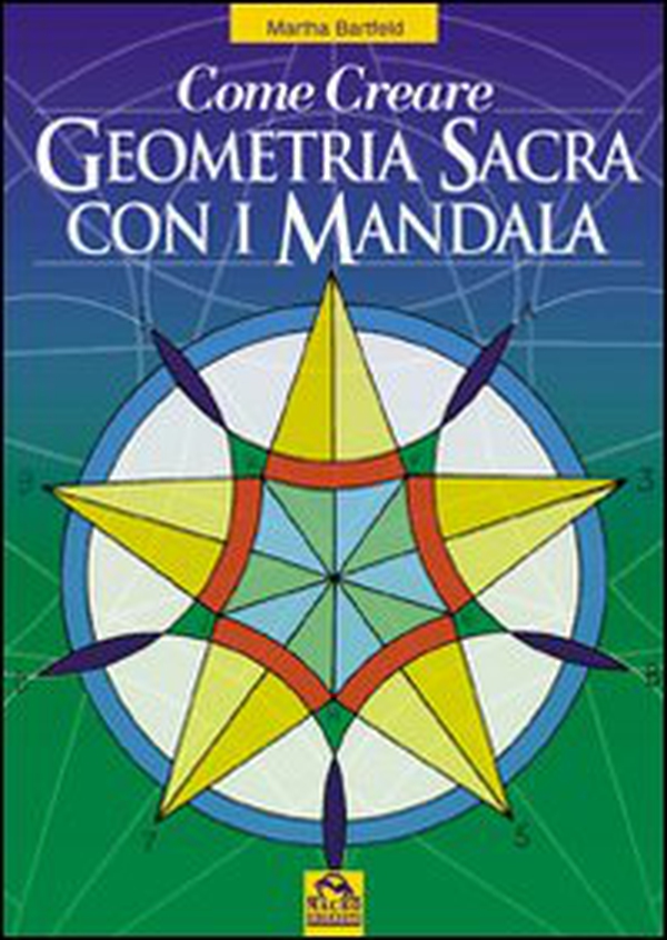 Come creare geometria sacra con i mandala - Librerie.coop Come creare geometria sacra con i mandala - Librerie.coop