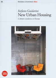 New urban housing. Abitare condiviso in Europa - Librerie.coop