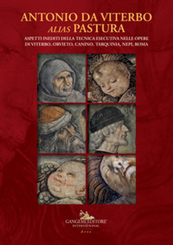 Antonio da Viterbo alias Pastura. Aspetti inediti della tecnica esecutiva nelle opere di Viterbo, Orvieto, Canino, Tarquinia, Nepi, Roma - Librerie.coop Antonio da Viterbo alias Pastura. Aspetti inediti della tecnica esecutiva nelle opere di Viterbo, Orvieto, Canino, Tarquinia, Nepi, Roma - Librerie.coop