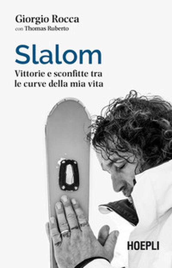 Slalom. Vittorie e sconfitte tra le curve della mia vita - Librerie.coop Slalom. Vittorie e sconfitte tra le curve della mia vita - Librerie.coop