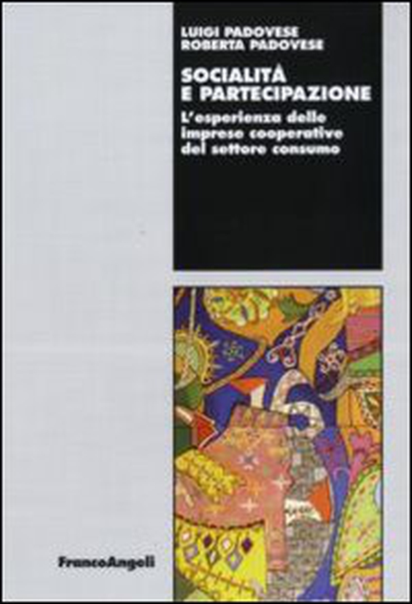 Socialità e partecipazione. L'esperienza delle imprese cooperative del settore consumo - Librerie.coop Socialità e partecipazione. L'esperienza delle imprese cooperative del settore consumo - Librerie.coop