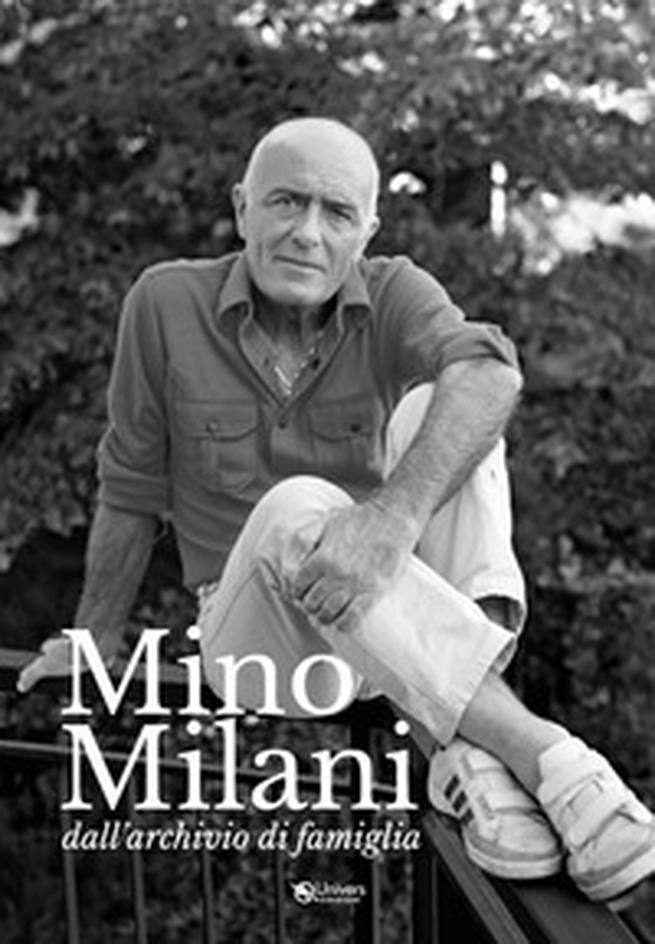 Mino Milani. Dall'archivio di famiglia - Librerie.coop Mino Milani. Dall'archivio di famiglia - Librerie.coop