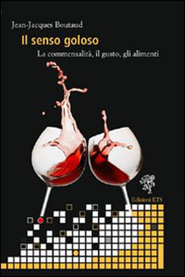Il senso goloso. La commensalità, il gusto, gli alimenti - Librerie.coop Il senso goloso. La commensalità, il gusto, gli alimenti - Librerie.coop