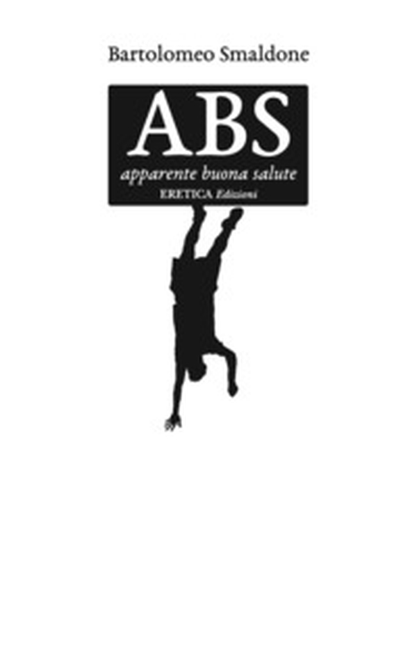 ABS. Apparente buona salute - Librerie.coop ABS. Apparente buona salute - Librerie.coop