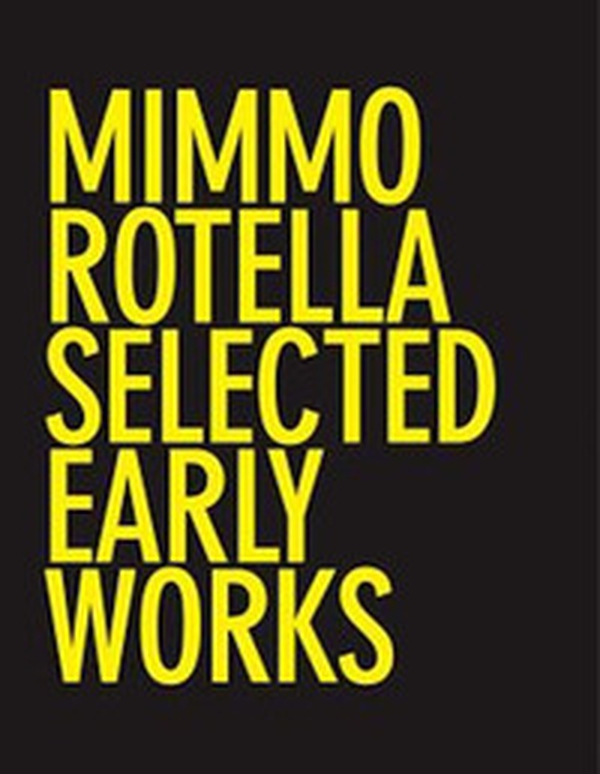 Mimmo Rotella: Selected Early Works - Librerie.coop Mimmo Rotella: Selected Early Works - Librerie.coop
