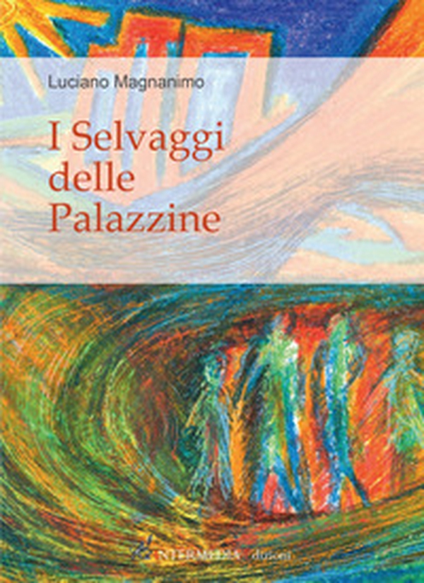 I selvaggi delle palazzine - Librerie.coop I selvaggi delle palazzine - Librerie.coop