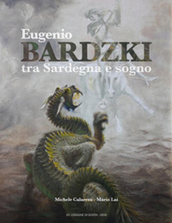 Eugenio Bardzki, tra Sardegna e sogno - Librerie.coop Eugenio Bardzki, tra Sardegna e sogno - Librerie.coop