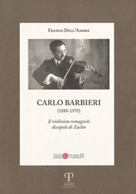 Carlo Barbieri. Il violinista romagnolo discepolo di Zaclén - Librerie.coop