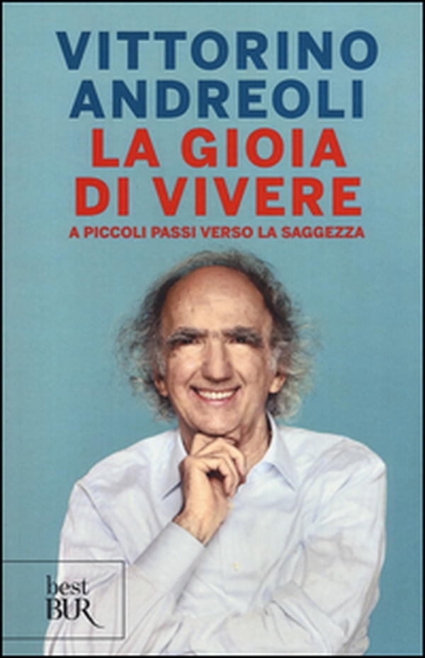 La gioia di vivere. A piccoli passi verso la saggezza - Librerie.coop La gioia di vivere. A piccoli passi verso la saggezza - Librerie.coop