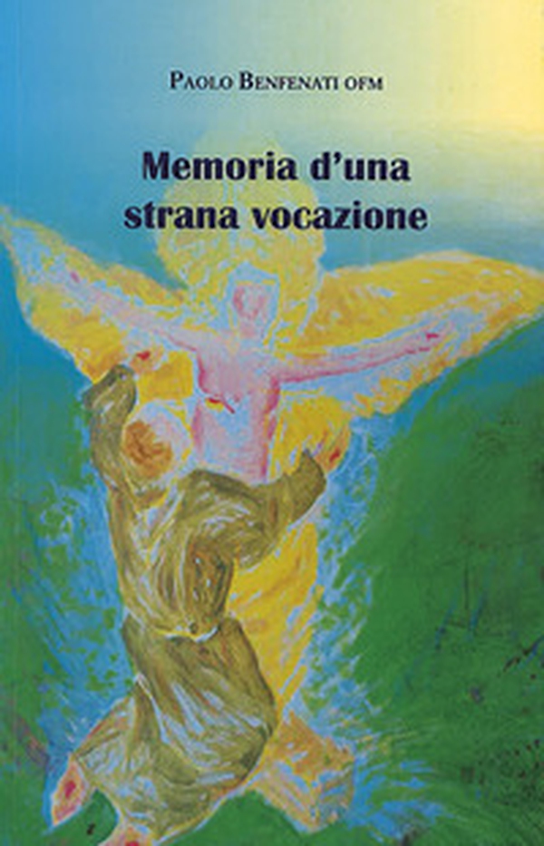 Memoria d'una strana vocazione - Librerie.coop Memoria d'una strana vocazione - Librerie.coop