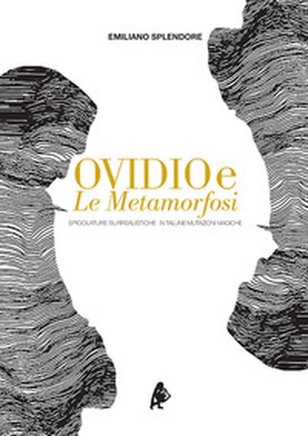 Ovidio e le Metamorfosi. Spigolature surrealistiche in talune mutazioni magiche - Librerie.coop Ovidio e le Metamorfosi. Spigolature surrealistiche in talune mutazioni magiche - Librerie.coop