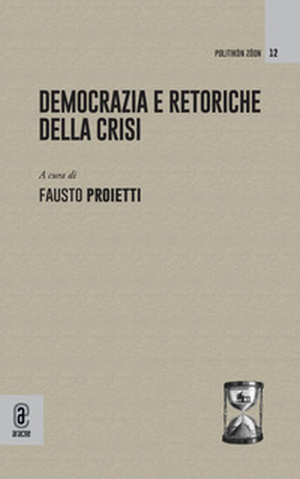 Democrazia e retoriche della crisi - Librerie.coop Democrazia e retoriche della crisi - Librerie.coop