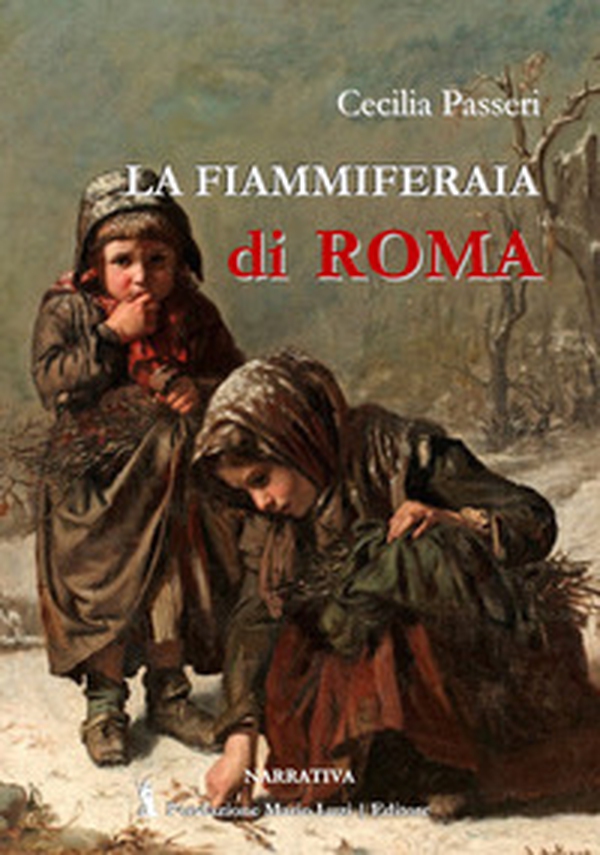 La fiammiferaia di Roma - Librerie.coop La fiammiferaia di Roma - Librerie.coop