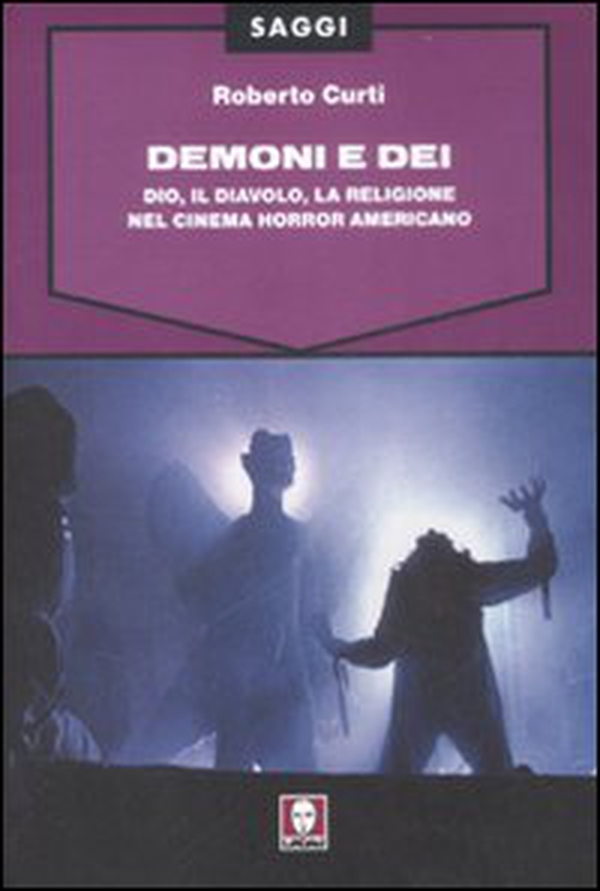 Demoni e Dei. Dio, il Diavolo, la religione nel cinema horror americano - Librerie.coop Demoni e Dei. Dio, il Diavolo, la religione nel cinema horror americano - Librerie.coop
