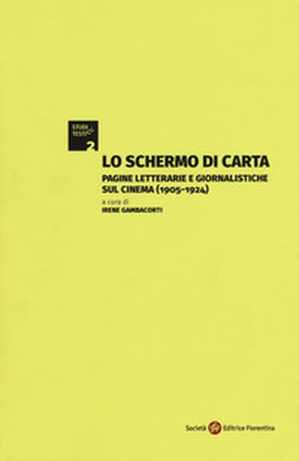 Lo schermo di carta. Pagine letterarie e giornalistiche sul cinema (1905-1924) - Librerie.coop Lo schermo di carta. Pagine letterarie e giornalistiche sul cinema (1905-1924) - Librerie.coop