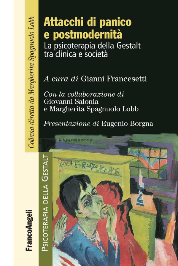 Attacchi di panico e postmodernità. La psicoterapia della Gestalt tra clinica e società - Librerie.coop Attacchi di panico e postmodernità. La psicoterapia della Gestalt tra clinica e società - Librerie.coop