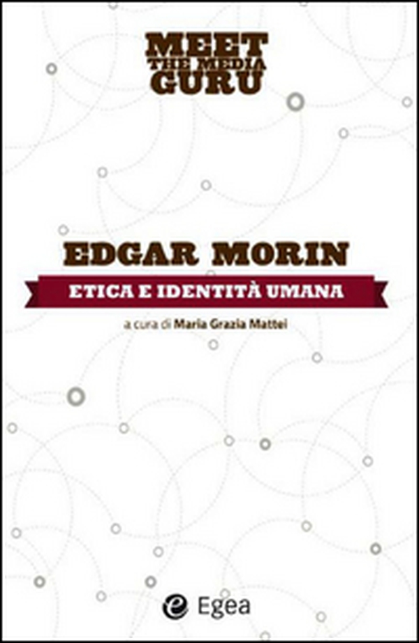 Etica e indentità umana. Meet the media guru - Librerie.coop Etica e indentità umana. Meet the media guru - Librerie.coop