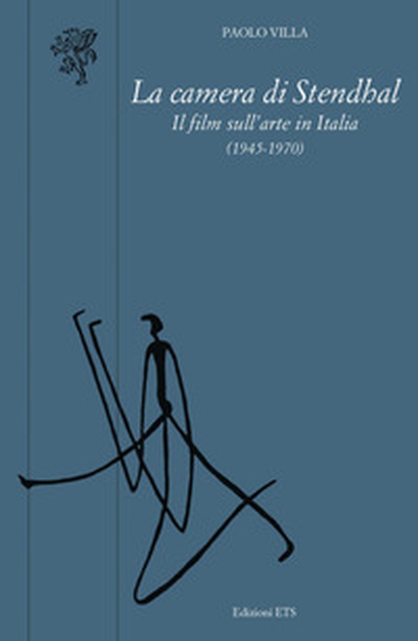 La camera di Stendhal. Il film sull'arte in Italia (1945-1970) - Librerie.coop La camera di Stendhal. Il film sull'arte in Italia (1945-1970) - Librerie.coop