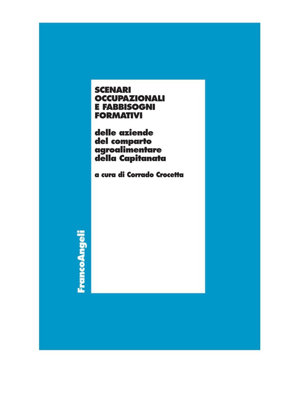 Scenari occupazionali e fabbisogni formativi delle aziende del comparto agroalimentare della Capitanata - Librerie.coop Scenari occupazionali e fabbisogni formativi delle aziende del comparto agroalimentare della Capitanata - Librerie.coop