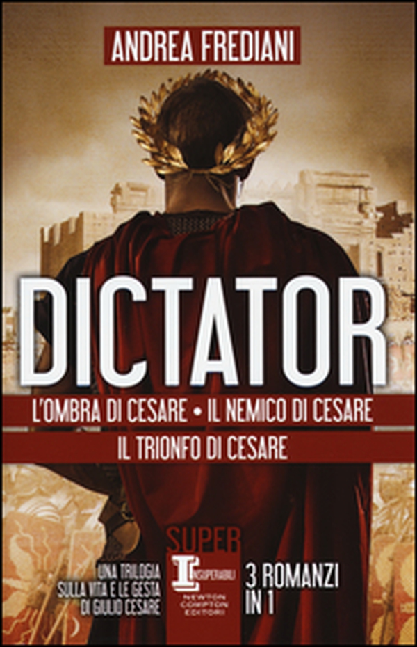 Dictator: L'ombra di Cesare-Il nemico di Cesare-Il trionfo di Cesare - Librerie.coop Dictator: L'ombra di Cesare-Il nemico di Cesare-Il trionfo di Cesare - Librerie.coop