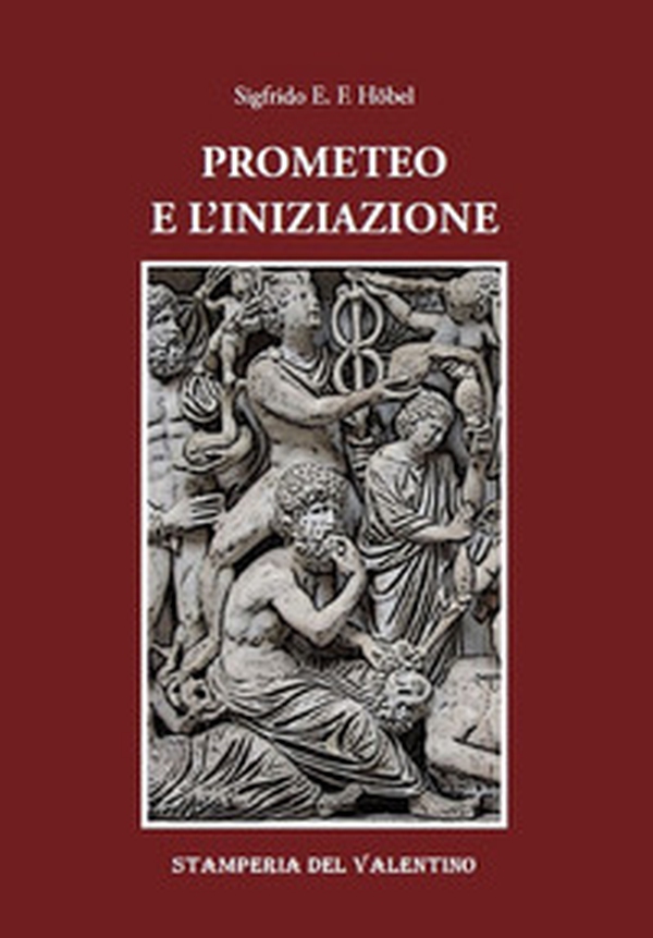 Prometeo e l'iniziazione - Librerie.coop Prometeo e l'iniziazione - Librerie.coop
