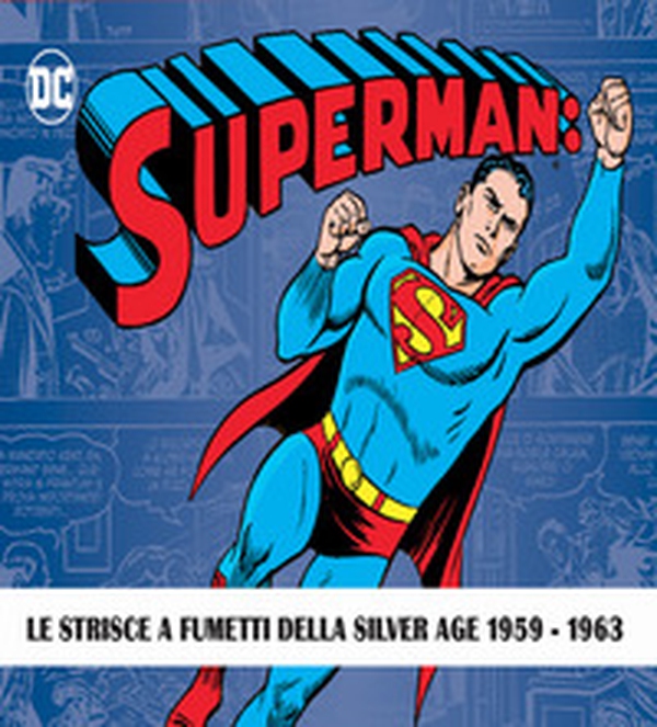 Superman: the Silver Age dailies. Le strisce quotidiane della Silver Age - Librerie.coop Superman: the Silver Age dailies. Le strisce quotidiane della Silver Age - Librerie.coop