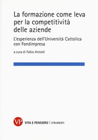 La formazione come leva per la competitività delle aziende. L'esperienza dell'Università Cattolica con Fondimpresa - Librerie.coop