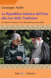 La Repubblica islamica dell'Iran alla luce della tradizione - Librerie.coop