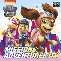 Missione: Adventure City. Paw Patrol - Librerie.coop
