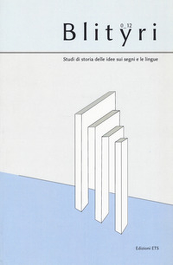 Blityri. Studi di storia delle idee sui segni e le lingue - Vol. 1 - Librerie.coop Blityri. Studi di storia delle idee sui segni e le lingue - Vol. 1 - Librerie.coop