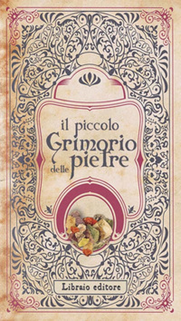 Il piccolo grimorio delle pietre - Librerie.coop Il piccolo grimorio delle pietre - Librerie.coop